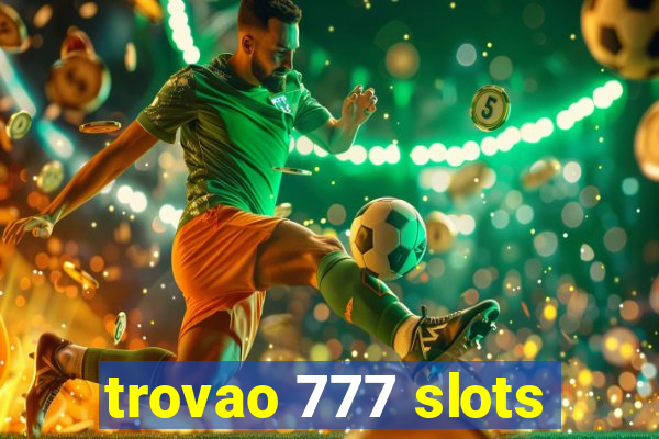 trovao 777 slots